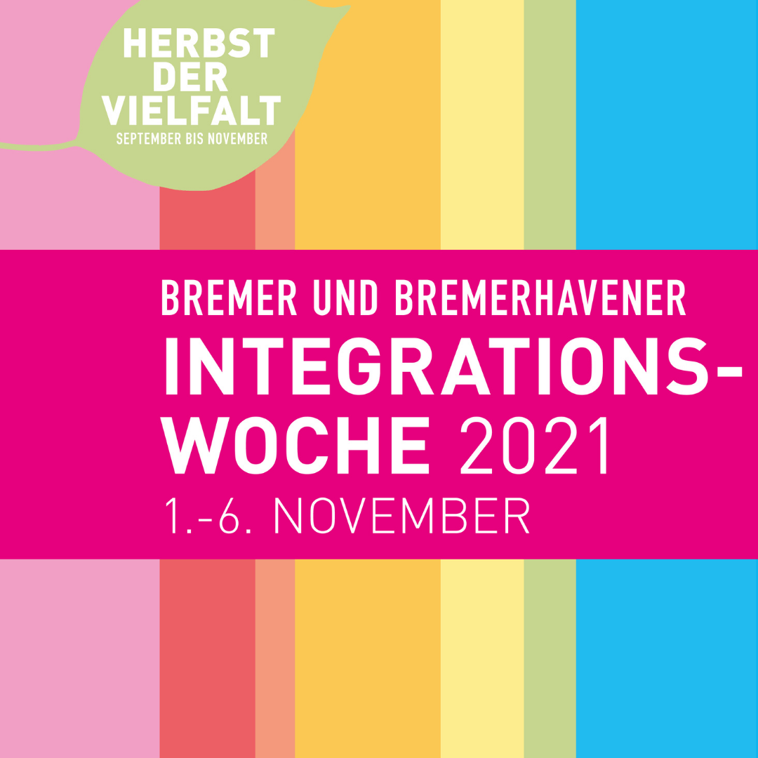 Auf dem Bild steht die Information: Bremer Integrationswoche 2021 vom 1. bis zum 6. November.