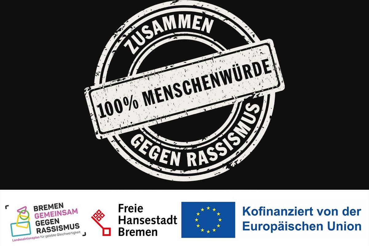 En la imagen se muestra el logotipo del sello alemán de la &quot;Fundación contra el Racismo&quot; con la inscripción &quot;Juntos contra el racismo - 100% dignidad humana&quot;. Así como los logotipos de los socios financiadores: Senador de Trabajo, Asuntos Sociales, Juventud e Integración con fondos del Estado y del Fondo Social Europeo Plus. 